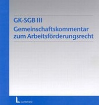 Abbildung von: Gemeinschaftskommentar zum Arbeitsförderungsrecht (GK-SGB III) - Luchterhand