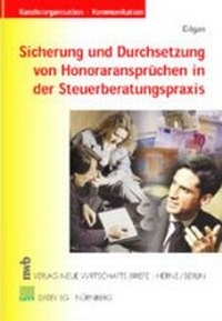 Abbildung von: Sicherung und Durchsetzung von Honoraransprüchen in der Steuerberatungspraxis - NWB