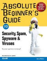 Abbildung von: Absolute Beginner's Guide to Security, Spam, Spyware & Viruses - Que Corporation,U.S.