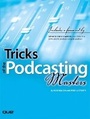 Cover: Tricks of the Podcasting Masters - Que Corporation,U.S.