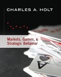 Cover: Markets, Games, & Strategic Behavior - Pearson