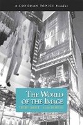 Cover: World of the Image, The (A Longman Topics Reader) - Pearson