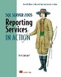 Cover: SQL Server 2005 Reporting Services in Action - Manning Publications
