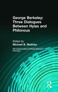 Enlarge image Cover: George Berkeley: Three Dialogues Between Hylas and Philonous (Longman Library of Primary Sources in Philosophy) - Routledge