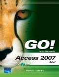 Cover: GO! with Microsoft Access 2007, Brief - Pearson
