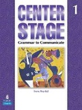 Cover: Center Stage 1: Grammar to Communicate, Student Book - Pearson Education (US)