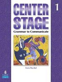 Enlarge image Cover: Center Stage 1: Grammar to Communicate, Student Book - Pearson Education (US)
