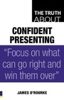 Cover: The Truth About Confident Presenting - Prentice-Hall
