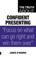 Cover: The Truth About Confident Presenting - Prentice-Hall