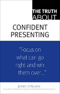 Enlarge image Cover: The Truth About Confident Presenting, (paperback) - Financial TImes Prentice Hall
