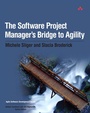 Cover: Software Project Manager's Bridge to Agility, The - Addison Wesley