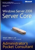 Cover: Windows Server 2008 Server Core Administrator's Pocket Consultant - Microsoft Press