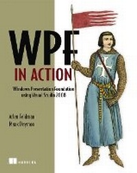 Enlarge image Cover: WPF in Action with Visual Studio 2008 - Manning Publications