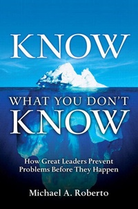 Enlarge image Cover: Know What You Don't Know: How Great Leaders Prevent Problems Before They Happen - Pearson FT Press