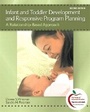 Cover: Infant and Toddler Development and Responsive Program Planning - Pearson