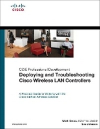 Enlarge image Cover: Deploying and Troubleshooting Cisco Wireless LAN Controllers - Cisco Press