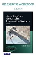 Cover: GIS Exercise Workbook for Getting Started with Geographic Information Systems - Pearson