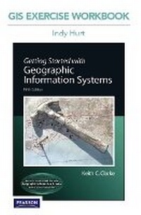 Enlarge image Cover: GIS Exercise Workbook for Getting Started with Geographic Information Systems - Pearson