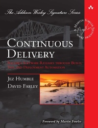 Enlarge image Cover: Continuous Delivery: Reliable Software Releases through Build, Test, and Deployment Automation - Addison Wesley