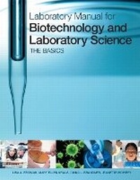 Enlarge image Cover: Laboratory Manual for Biotechnology and Laboratory Science - Pearson