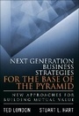 Cover: Next Generation Business Strategies for the Base of the Pyramid - Pearson FT Press