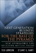 Cover: Next Generation Business Strategies for the Base of the Pyramid - Pearson FT Press