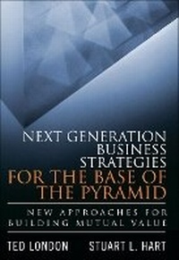 Enlarge image Cover: Next Generation Business Strategies for the Base of the Pyramid - Pearson FT Press