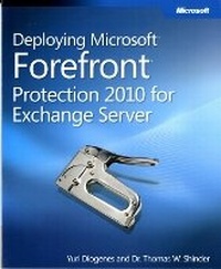 Enlarge image Cover: Deploying Microsoft Forefront Protection 2010 for Exchange Server - Microsoft Press