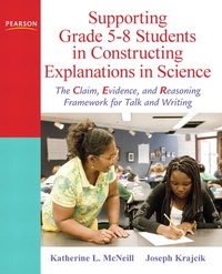 Enlarge image Cover: Supporting Grade 5-8 Students in Constructing Explanations in Science: The Claim, Evidence, and Reasoning Framework for Talk and Writing - Pearson