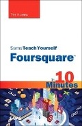 Cover: Sams Teach Yourself Foursquare in 10 Minutes - Sams Publishing
