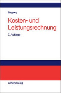 Abbildung von: Kosten- und Leistungsrechnung - De Gruyter Oldenbourg
