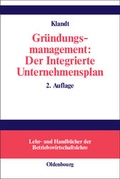 Cover: Gr&uuml;ndungsmanagement: Der Integrierte Unternehmensplan - De Gruyter Oldenbourg