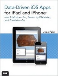 Enlarge image Cover: Data-driven iOS Apps for iPad and iPhone with FileMaker Pro, Bento by FileMaker, and FileMaker Go - Que Corporation,U.S.