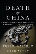 Cover: Death by China: Confronting the Dragon - A Global Call to Action - Pearson FT Press