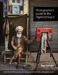 Abbildung von: Photographer's Guide to the Digital Lifecycle - New Riders