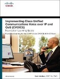 Abbildung von: Implementing Cisco Unified Communications Voice over IP and QoS (Cvoice) Foundation Learning Guide - Cisco Press