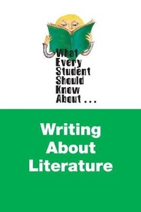 Enlarge image Cover: What Every Student Should Know About Writing about Literature - Pearson