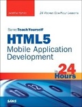 Cover: HTML5 Mobile Application Development in 24 Hours, Sams Teach Yourself - Sams Publishing