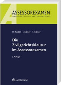 Abbildung von: Die Zivilgerichtsklausur im Assessorexamen - Luchterhand