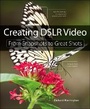 Cover: Creating DSLR Video - Peachpit Press Publications
