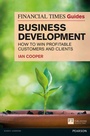 Cover: Financial Times Guide to Business Development, The - FT Publishing International