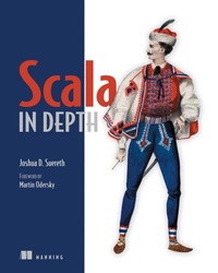 Enlarge image Cover: Scala in Depth - Manning Publications