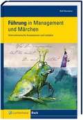 Cover: F&uuml;hrung in Management und M&auml;rchen - Luchterhand