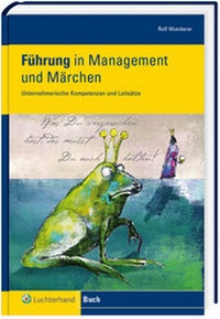 Enlarge image Cover: Führung in Management und Märchen - Luchterhand