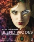 Cover: Hidden Power of Blend Modes in Adobe Photoshop, The - Adobe Press,U.S.