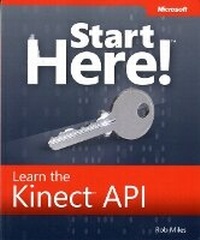 Enlarge image Cover: Start Here! Learn the Kinect API - Microsoft Press