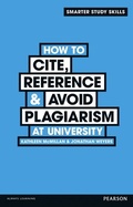 Cover: How to Cite, Reference & Avoid Plagiarism at University - Pearson Education Limited