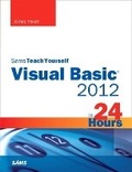 Cover: Sams Teach Yourself Visual Basic 2012 in 24 Hours, Complete Starter Kit - Sams Publishing
