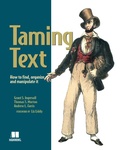 Cover: Taming Text How to Find,Organize and Manipulate It - Manning Publications