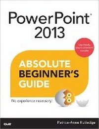 Abbildung von: PowerPoint 2013 Absolute Beginner's Guide - Que Corporation,U.S.